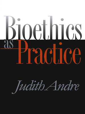 cover image of Bioethics as Practice